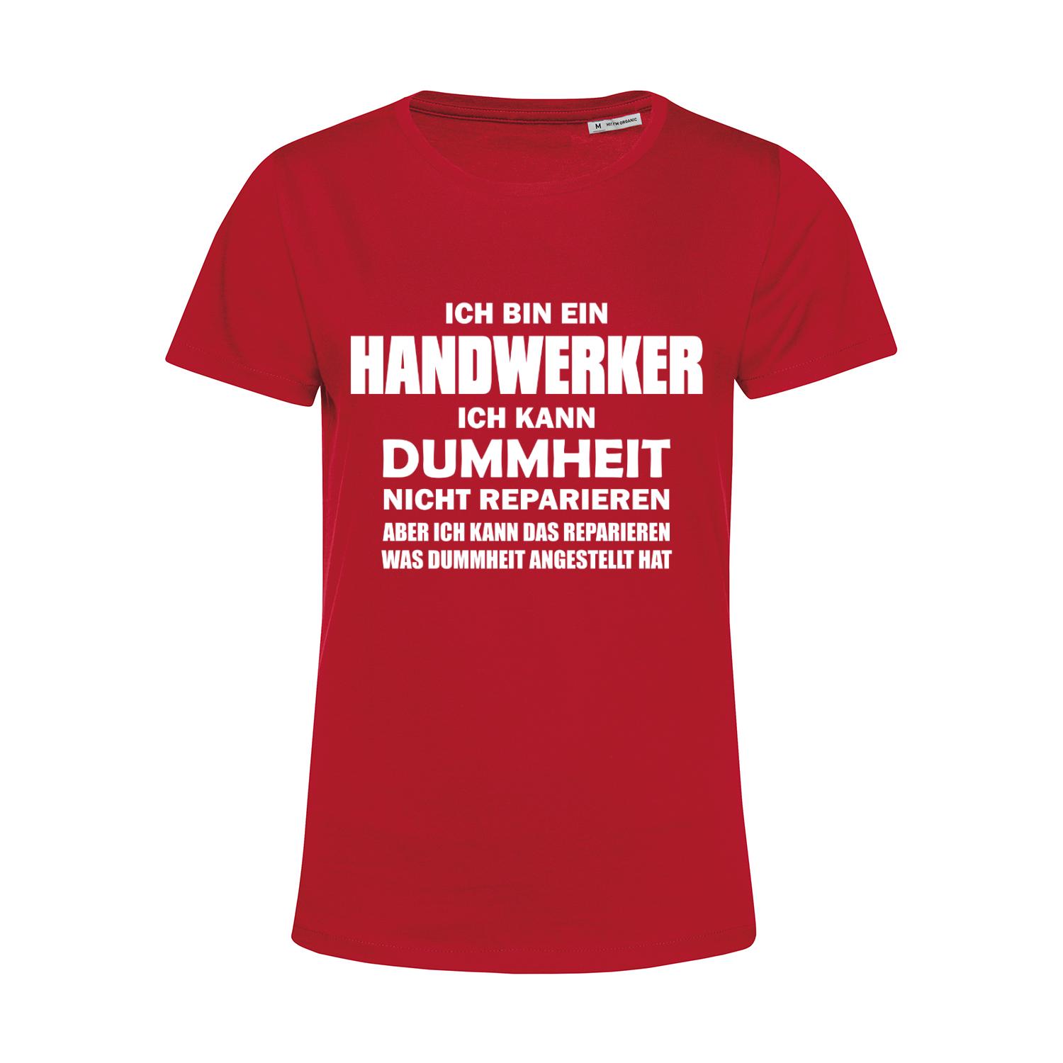Nachhaltiges T-Shirt Damen Handwerker - Ich kann Dummheit nicht reparieren