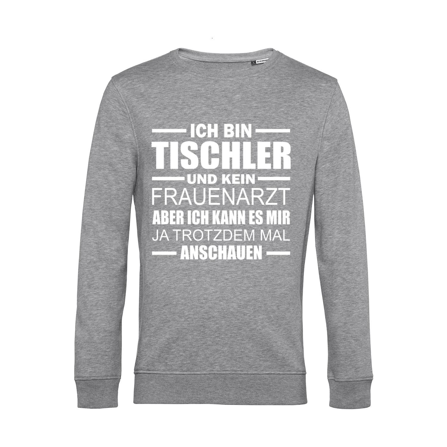 Nachhaltiges Sweatshirt Herren Tischler - Kein Frauenarzt