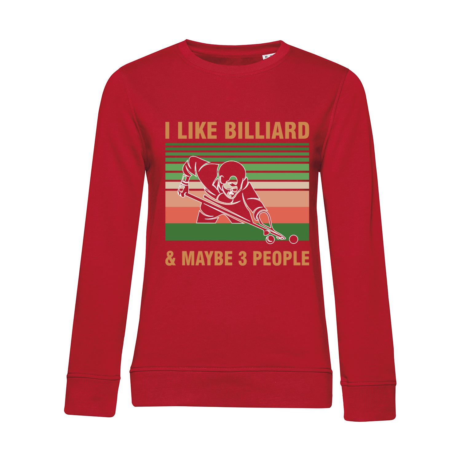 Nachhaltiges Sweatshirt Damen Billard I like Billiard and maybe 3 People