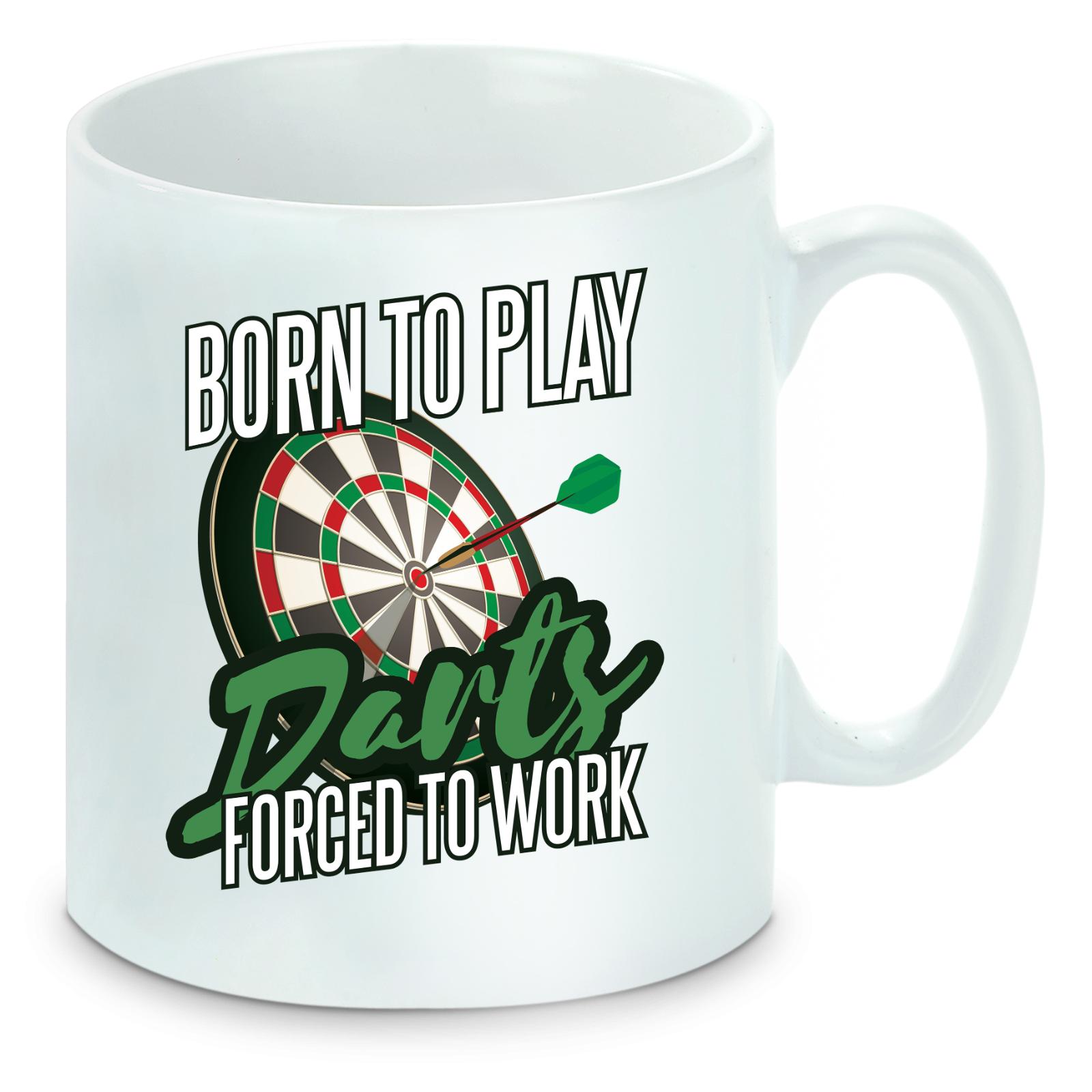 Tasse einfarbig Born to Play Darts Force to Work
